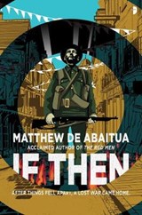 If Then - Matthew De Abaitua - 9780857664716