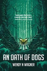 An Oath of Dogs - Wendy N Wagner - 9780857666666