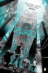 The Uploaded - Ferrett Steinmetz - 9780857667182