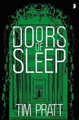 Doors of Sleep - Tim Pratt - 9780857668745