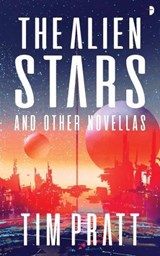 The Alien Stars - Tim Pratt - 9780857669285