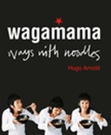 Wagamama Ways With Noodles - Hugo Arnold - 9780857837332