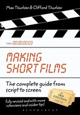 Making Short Films, Third Edition - Clifford Thurlow ; Max Thurlow - 9780857853875