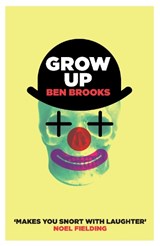 Grow Up - Ben Brooks - 9780857861870