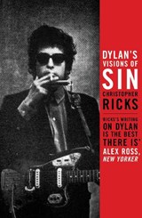 Dylan's Visions of Sin - Christopher Ricks - 9780857862013