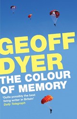 The Colour of Memory - Geoff Dyer - 9780857862716