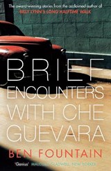 Brief Encounters with Che Guevara - Ben Fountain - 9780857867117