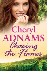 Chasing the Flames - Cheryl Adnams - 9780857986269