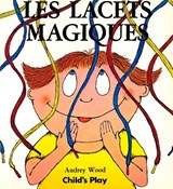 Les Lacets Magiques - Audrey Wood - 9780859534710