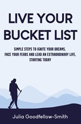 Live Your Bucket List - Julia Goodfellow-Smith - 9780859560757
