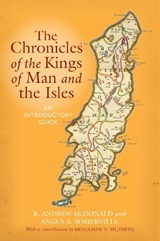 The Chronicles of the Kings of Man and the Isles - R. Andrew McDonald ; Angus Somerville ; Benjamin Hudson - 9780859767446