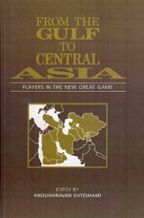 From the Gulf to Central Asia - Anoushiravan Ehteshami - 9780859894517