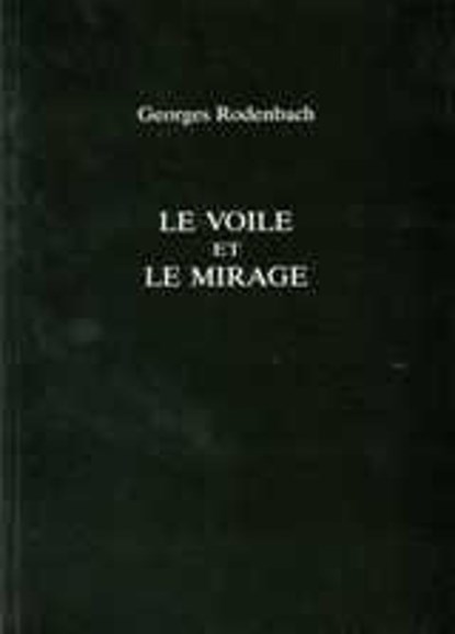 Le Voile Et Le Mirage, Georges Rodenbach - Paperback - 9780859896412