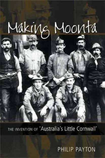 Making Moonta, Prof. Philip Payton - Gebonden - 9780859897952