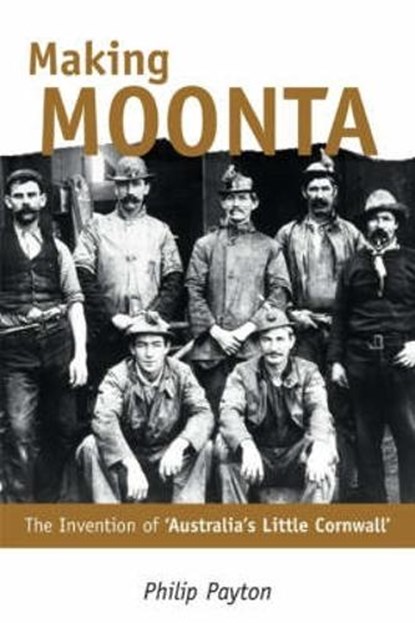 Making Moonta, Prof. Philip Payton - Paperback - 9780859897969