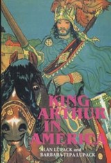 King Arthur in America - Alan Lupack ; Barbara Tepa Lupack - 9780859916301