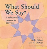 What Should We Say? - Dr. A. R. Kidwai ; Fatima M. D'Oyen - 9780860372677