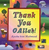 Thank You O Allah! - Ayesha bint Mahmood - 9780860373353