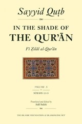 In the Shade of the Qur'an Vol. 10 (Fi Zilal al-Qur'an) - Sayyid Qutb - 9780860373940