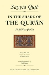 In the Shade of the Qur'an Vol. 13 (Fi Zilal al-Qur'an) - Sayyid Qutb - 9780860375555