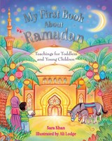 My First Book About Ramadan - Sara Khan - 9780860378303
