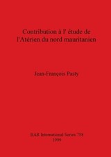 Contribution a L'Etude De L'Aterien Du Nord Mauritanien - Jean-Francois Pasty - 9780860549871