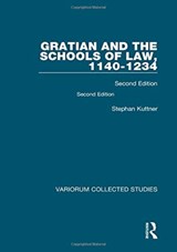 Gratian and the Schools of Law, 1140-1234 - Stephan Kuttner - 9780860784081