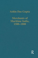 Merchants of Maritime India, 1500-1800 - Ashin Das Gupta - 9780860784326
