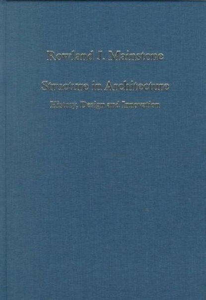 Structure in Architecture, Rowland J. Mainstone - Gebonden - 9780860787631