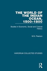 The World of the Indian Ocean, 1500-1800 - M.N. Pearson - 9780860789628