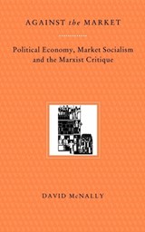 Against the Market - David McNally - 9780860916062