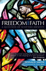 Freedom and Faith - DONALD (DIRECTOR OF THE SCOTTISH STORYTELLING CENTRE,  writer) Smith - 9780861538133