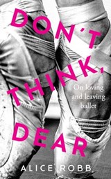 Don't Think, Dear - Alice Robb - 9780861542352