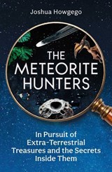 The Meteorite Hunters - Joshua Howgego - 9780861549207