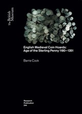 English Medieval Coin Hoards: Age of the Sterling Penny 1180-1351 - Barrie Cook - 9780861592449