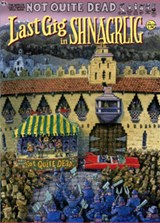 Not Quite Dead: Last Gig In Shnagrlig - Gilbert Shelton - 9780861661664