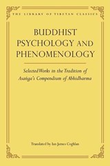 Buddhist Psychology and Phenomenology - Thupten Jinpa - 9780861714612