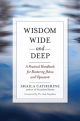 Wisdom Wide and Deep - Shaila Catherine - 9780861716234