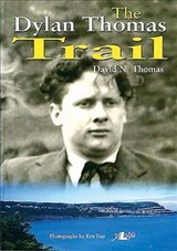 The Dylan Thomas Trail - David N. Thomas - 9780862436094
