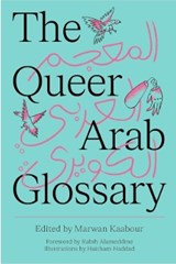 The Queer Arab Glossary - Marwan Kaabour - 9780863560927