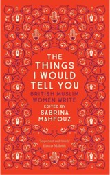 Things I Would Tell You - Sabrina Mahfouz - 9780863561467