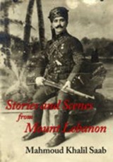 Stories and Scenes from Mount Lebanon - Mahmoud Khalil Saab - 9780863565700