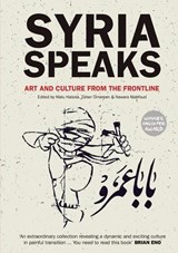 Syria Speaks - Malu Halasa ; Nawara Mahfoud ; Zaher Omareen - 9780863567872