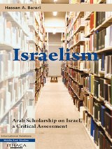 Israelism: Arab Scholarship on Israel, a Critical Assessment - Hassan Barari - 9780863724169