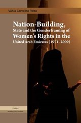 Nation-Building, State and the Genderframing of Women's Rights in the United Arab Emirates (1971-2009) - PINTO,  Vania Carvalho - 9780863724329
