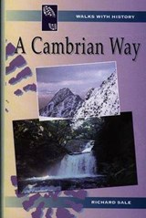 Walks with History Series: Cambrian Way, A - Richard Sale - 9780863816055