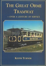 Great Orme Tramway - Keith Turner - 9780863818172