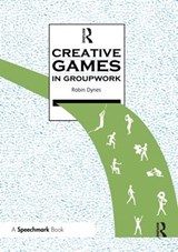 Creative Games in Groupwork - Robin Dynes - 9780863883675