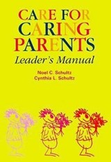 Care for Caring Parents - Noel C. Schultz ; Cynthia Schultz - 9780864312198