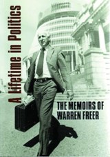 A Lifetime in Politics - Warren Freer - 9780864734785